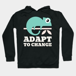 Adapt To Change Hoodie